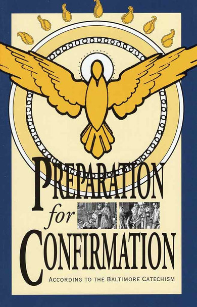 Preparation for Confirmation, according to the Baltimore Catechism