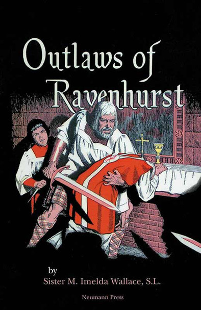 Outlaws of Ravenhurst by Sister M. Imelda Wallace, S.L.