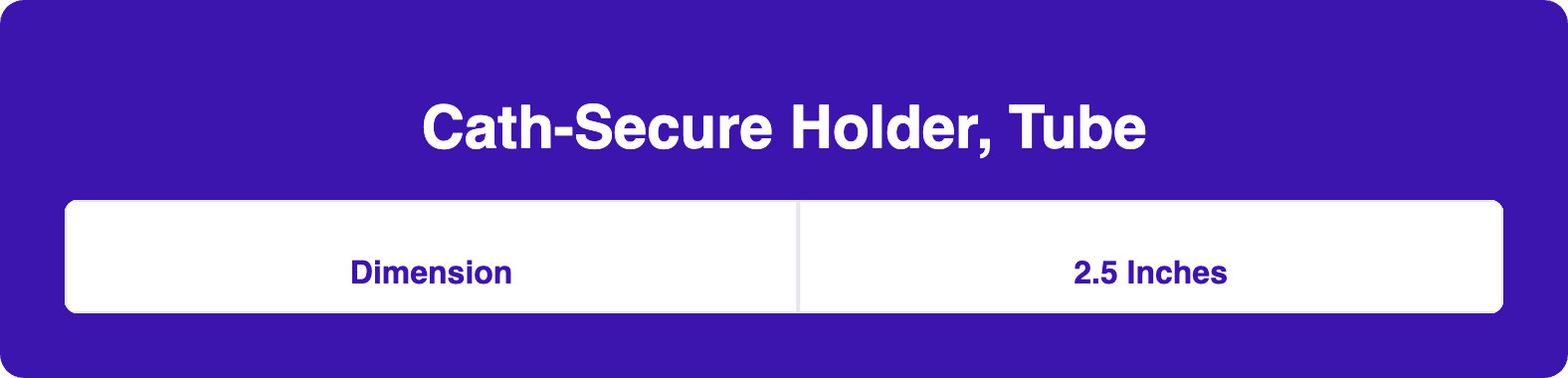 Cath-Secure Holder, Tube