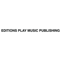 EDITIONS PLAY MUSIC PUBLISHING