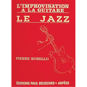 BORELLO PIERRE - L'IMPROVISATION A LA GUITARE LE JAZZ