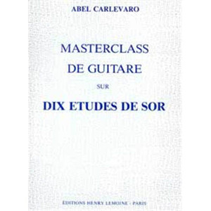 CARLEVARO ABEL - MASTERCLASS : 10 ETUDES DE SOR - GUITARE