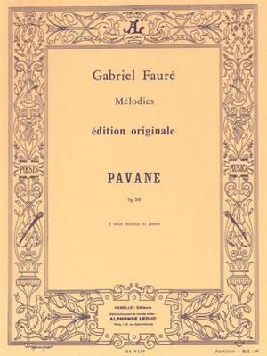 FAURE GABRIEL - PAVANE OPUS 50 - 4 VOIX MIXTES ET PIANO