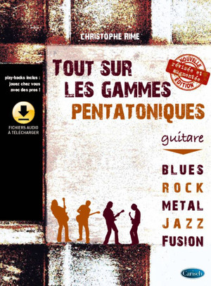 Rime Christophe - Tout sur les gammes pentatoniques +AO - Guitare Rime Christophe - Tout sur les gammes pentatoniques +AO - Guitare