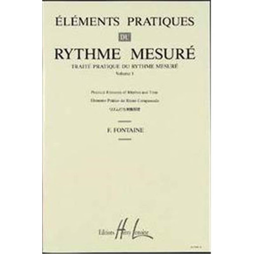 FONTAINE FERNAND - ELEMENTS PRATIQUES DU RYTHME MESURE VOL.1