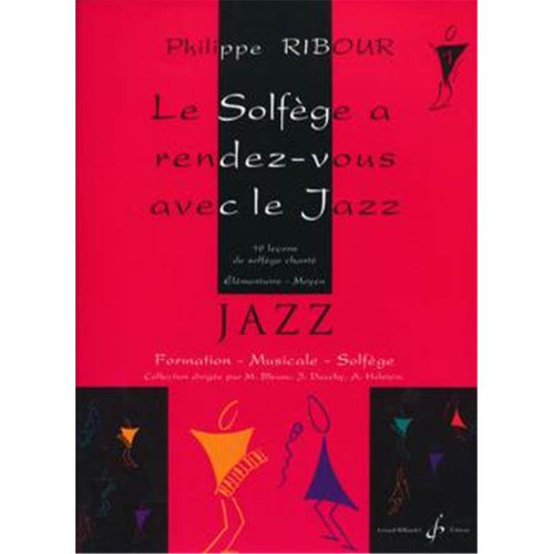 RIBOUR PHILIPPE - LE SOLFEGE A RENDEZ VOUS AVEC LE JAZZ VOL.1