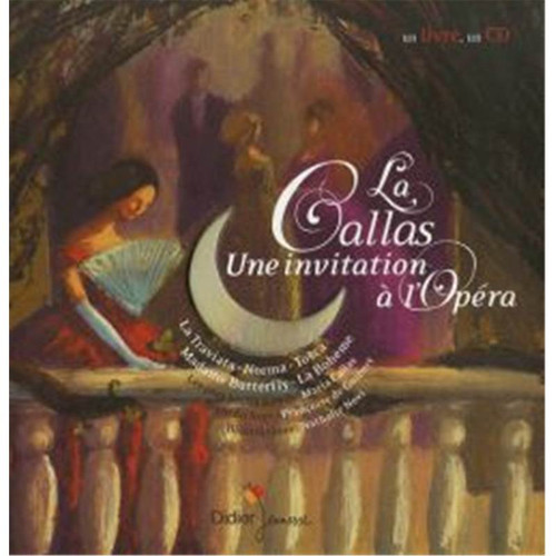 GUIBERT FRANCOISE/NOVI NATHALIE - LA CALLAS UNE INVITATION A L'OPERA + CD