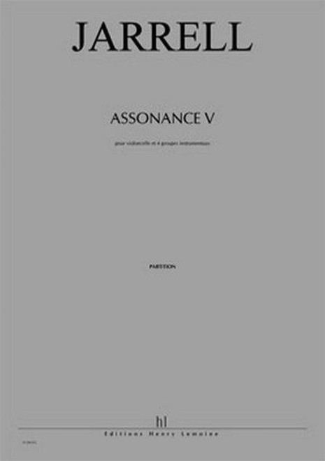 JARRELL MICHAEL - ASSONANCE V (CHAQUE JOUR N'EST QU'UNE TREVE...) - CELLO ET 4 GRP INSTRU (COND)