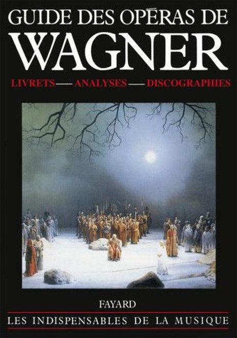 PAZDRO MICHEL - GUIDE DE OPERAS DE WAGNER - INDISPONIBLE 06-2022