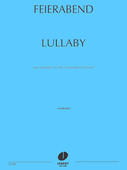 FEIERABEND TOBIAS - LULLABY POUR CLARINETTE / COR / ALTO / VIOLONCELLE / PERCUSSION - CONDUCTEUR ET FEIERABEND TOBIAS - LULLABY POUR CLARINETTE / COR / ALTO / VIOLONCELLE / PERCUSSION - CONDUCTEUR ET