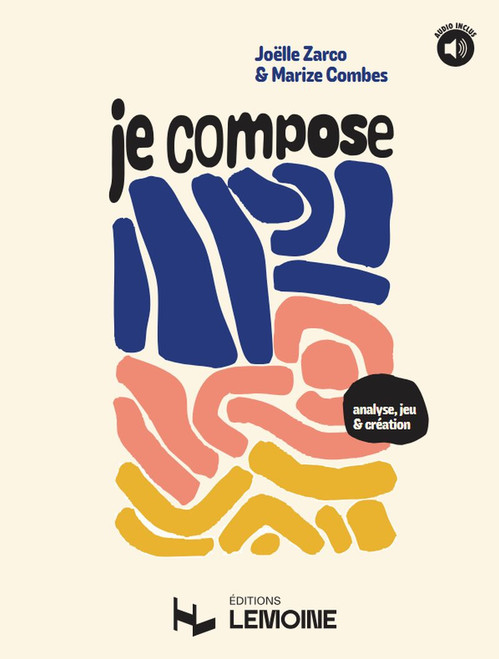 Zarco Joëlle / Combes Marize - Je compose - Analyse, jeu et création +AO