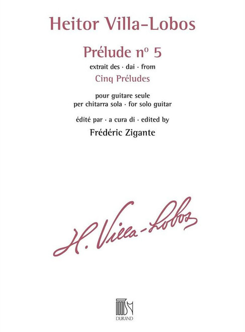 Villa-Lobos Heitor - Prélude No5 (Extrait des 5 préludes, révision Zigante) - Guitare Villa-Lobos Heitor - Prélude No5 (Extrait des 5 préludes, révision Zigante) - Guitare