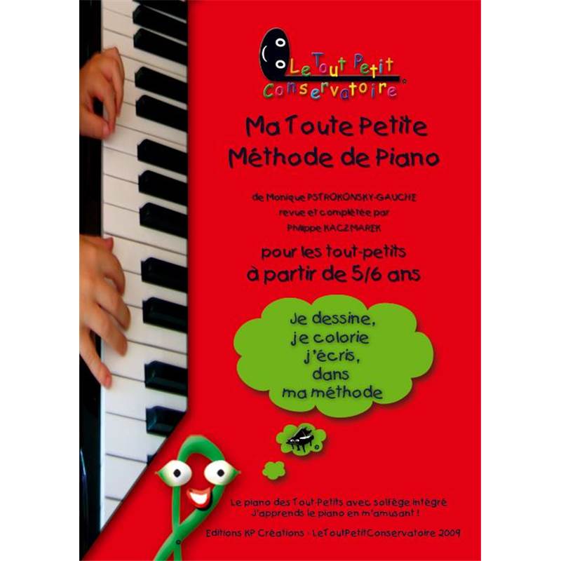 Pstrokonsky Gauche Monique - Ma Toute Petite Methode de Piano pour Tout Petits A Partir de 5/6 Ans