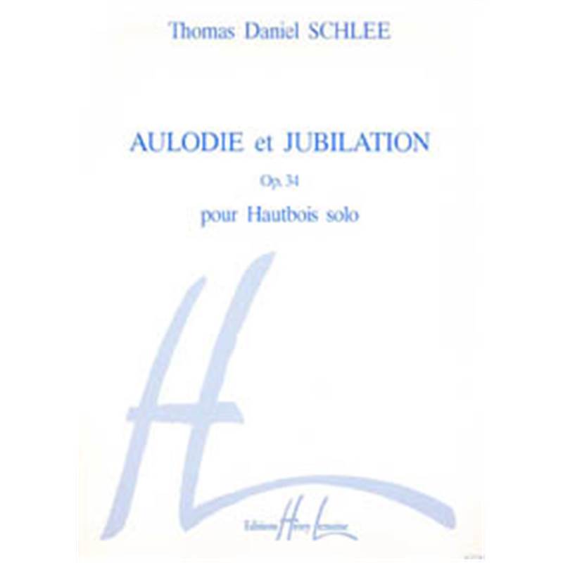 Schlee Thomas Daniel - Aulodie et Jubilation Op.34 - Hautbois Solo