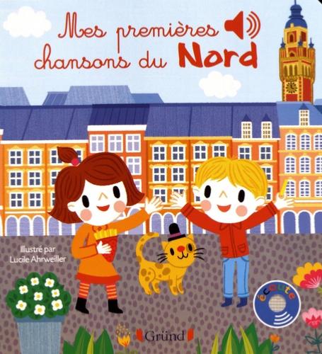 Ahrweiller Lucile - Mes Premieres Chansons du Nord - Livre