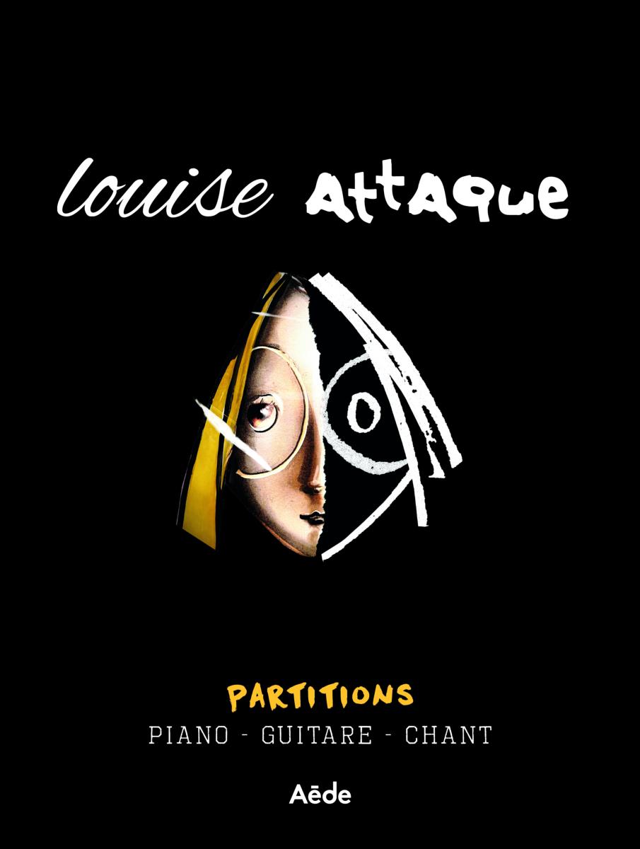 Louise Attaque - Best Of -  20 Morceaux Choisis - Piano - Guitare - Chant