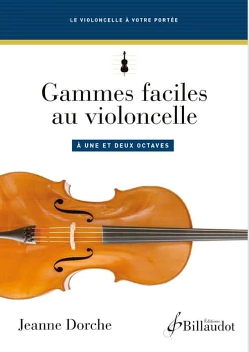 Dorche Jeanne - Gammes faciles au violoncelle à une et deux octaves