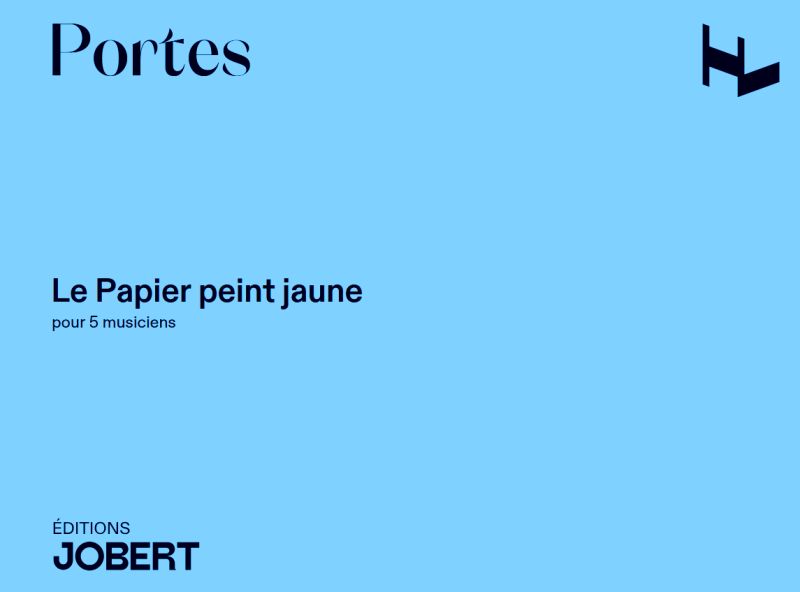 Portes Vincent - Le papier peint jaune pour cinq musiciens - Conducteur