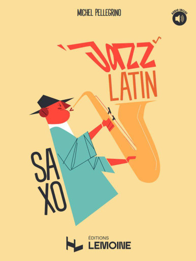 Pellegrino Michel - Jazz Latin avec Audio Access - Saxophone