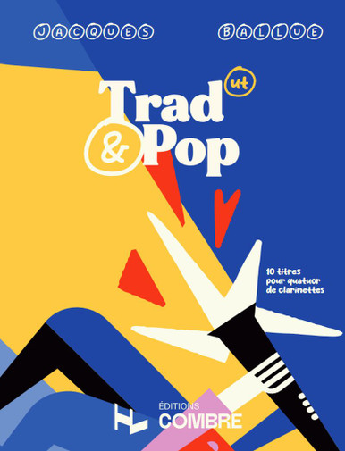 Trad and Pop version en UT pour quatuors de clarinettes - Conducteur et parties séparées
