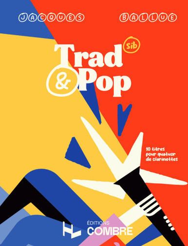 Trad and Pop version en Sib pour quatuors de clarinettes - Conducteur et parties séparées