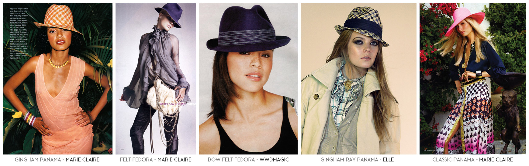 Gingham Panama - Marie Claire Magazine. Felt Fedora - Marie Claire Magazine. Bow Felt Fedora - WWDMAGIC Magazine. Gingham Ray Panama - Elle Magazine. Classic Panama - Marie Claire Magazine.
