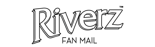 Riverz Fan Mail