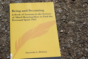 Fenwicke L. Holmes Being and Becoming