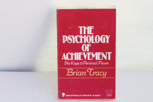 The Psychology of Achievement- Six Keys to Personal Power by Brian Tracy