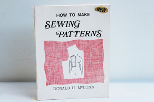 How to Make Sewing Patterns by Donald H. McCunn