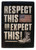 ERAZOR BITS Respect This Sign - Home & Outdoor