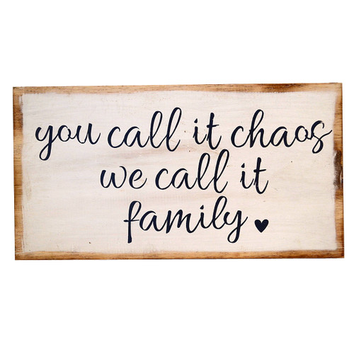 Wall art sign - you call it chaos we call it family Wall hanging Sign
23cm x 45cm