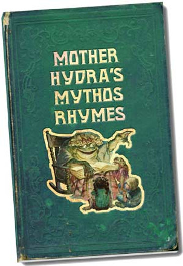 Mother Hydra's Mythos Rhymes (BOOK) Mother Hydra's Mythos Rhymes (BOOK)