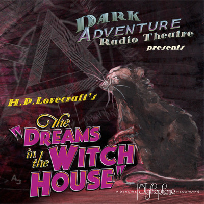 Dreams In The Witch House - Dark Adventure Radio Theatre