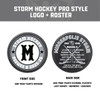 Minneapolis Storm Hockey Pro-Style Pucks - Logo + Roster — custom UV-printed by My Team Identity, design option 2