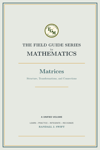 Field Guide Series for Mathematics: Matrices Structure, Transformations ...
