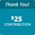 $25 Contribution