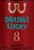 No Girls Double Lucky #8 Walla Walla Valley 2018