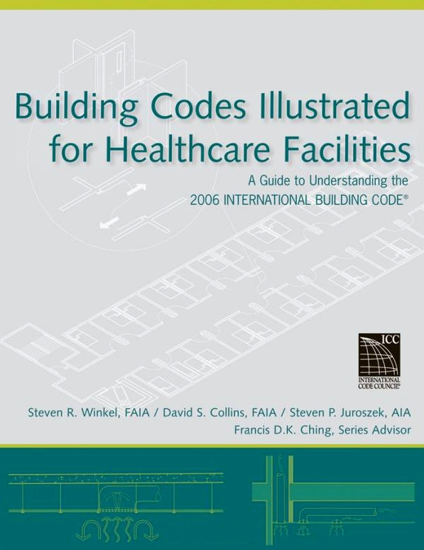 Building Codes Illustrated for Healthcare Facilities 9780470048474