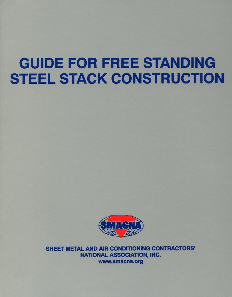 Guide for Free Standing Steel Stack Construction (SMACNA 1167 ...