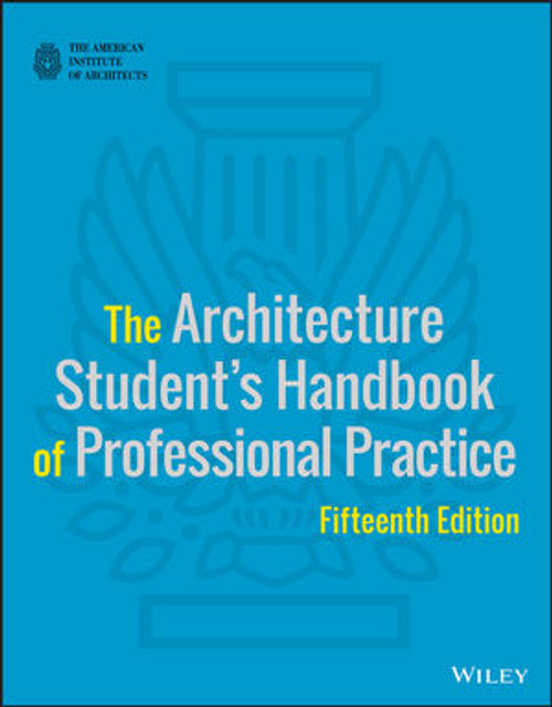 Architecture Students Handbook of Professional Practice 15th Edition - ISBN#9781118738979