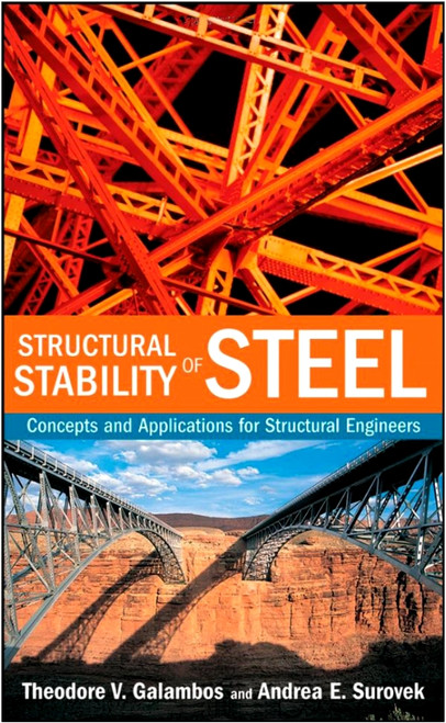 Structural Stability of Steel: Concepts and Applications for Structural Engineers - ISBN#9780470037782