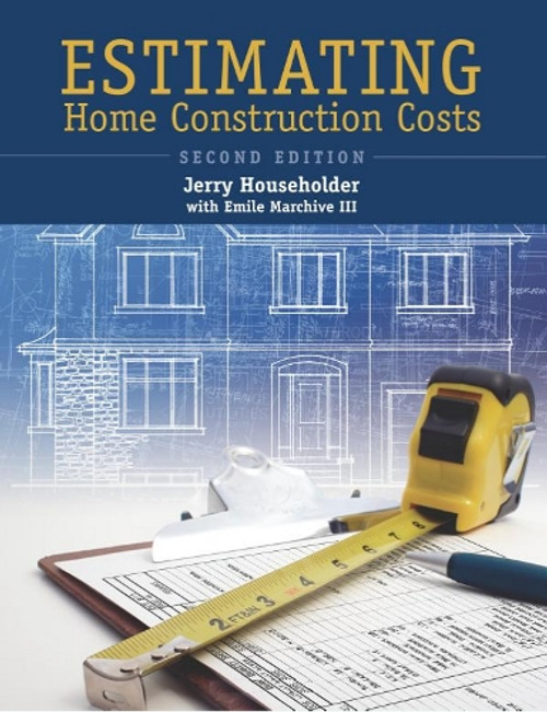 Estimating Home Construction Costs 2nd Edition - ISBN#9780867186154