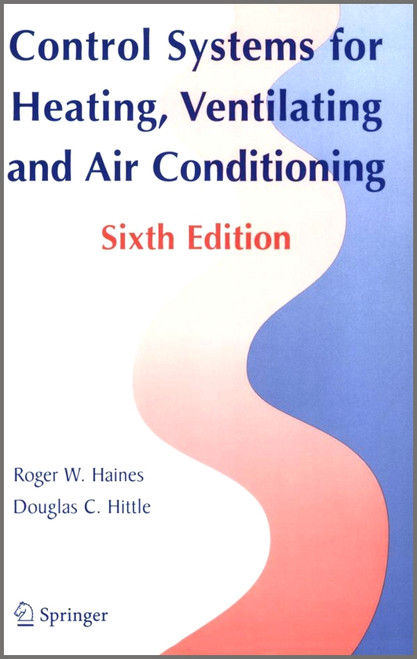 Control Systems for Heating, Ventilating and Air Conditioning 6th Edition - ISBN#9780387305219