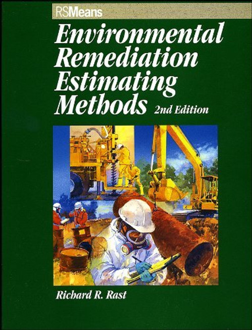 Environmental Remediation Estimating Methods 2nd Edition - ISBN#9780876296158