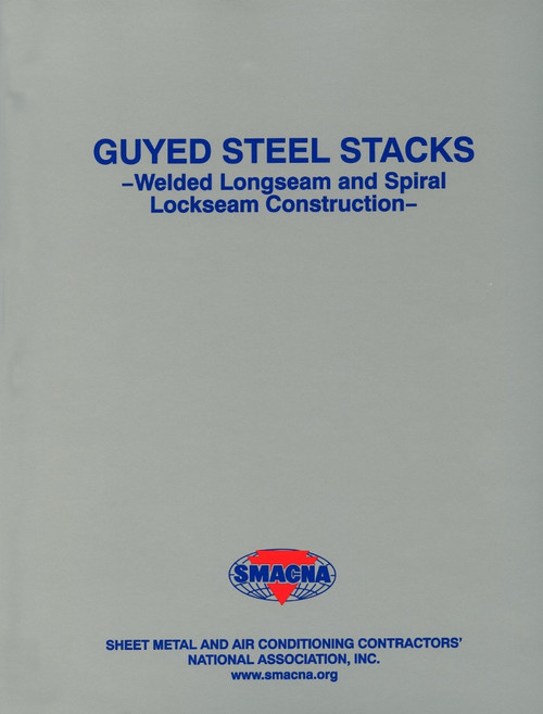 SMACNA Guyed Steel Stacks - Welded Longseam and Spiral Lockseam Construction - ISBN#9781617210242