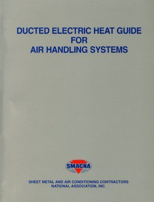 Ducted Electric Heat Guide for Air Handling Systems - ISBN#9781617210914