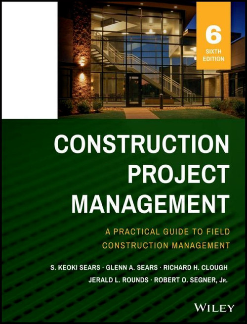Construction Project Management 6th Edition - ISBN#9781118745052