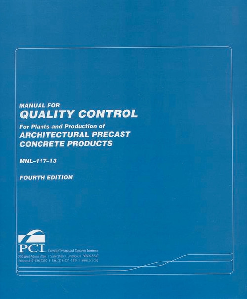 Manual for Quality Control for Plants and Production of Architectural Precast Concrete Products 4th Edition