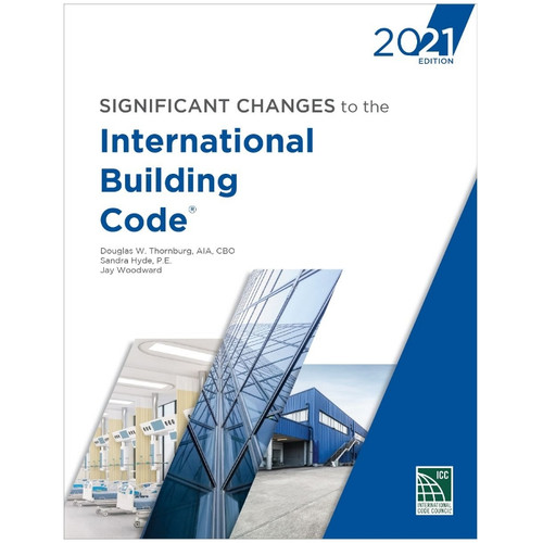 Significant Changes to the International Building Code 2021-ISBN#9781952468186